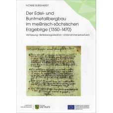 Der Edel- und Buntmetallbergbau im meißnisch-sächsischen Erzgebirge (1350-1470)